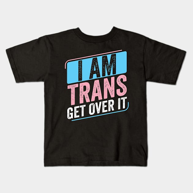 I Am Trans Pride Transgender LGBT Kids T-Shirt by Dr_Squirrel